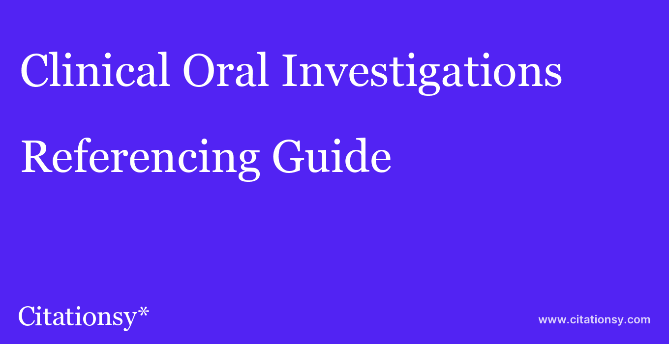 cite Clinical Oral Investigations  — Referencing Guide